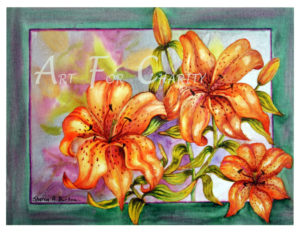 Tiger Lilies In Bloom - Watercolor on canvas - 16 inches x 12 inches - Printed card 6 inches x 4 inches